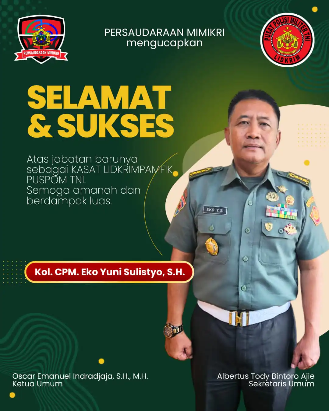 Persaudaraan Mimikri Ucapkan Selamat, Kol. CPM Eko Yuni Sulistyo Resmi Jabat Kasat Lidkrimpamfik Puspom TNI